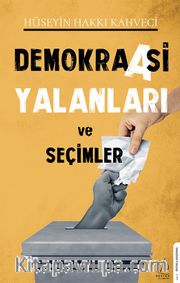 Demokraasi Yalanları ve Seçimler