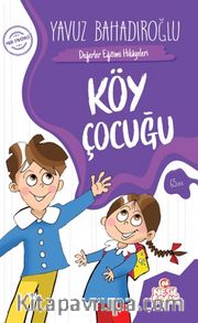 Köy Çocuğu / Değerler Eğitimi Hikayeleri