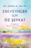 Ebeveynler İçin Öz Şefkat:  Çocuğunuzu Kendinize Özen Göstererek Büyütün