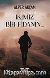İkimiz Bir Fidanın…