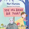 Yok Mu Bana Bir Yuva?