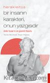 Herakleitos - Bir İnsanın Karakteri, Onun Yazgısıdır