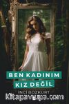 Ben Kadınım Kız Değil