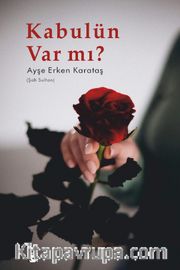 Kabulün Var mı?