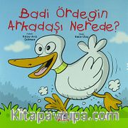 Badi Ördeğin Arkadaşı Nerede?