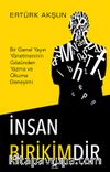 İnsan Birikimdir & Bir Genel Yayın Yönetmeninin Gözünden Yazma ve Okuma Deneyimi