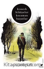 Kısacık Hikayeler Kocaman Hayatlar
