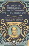 Stanley Kubrick - Estetiğin ve Sembollerin Gizemli Yönetmeni