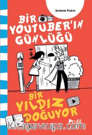 Bir Yıldız Doğuyor / Bir Youtuber’ın Günlüğü