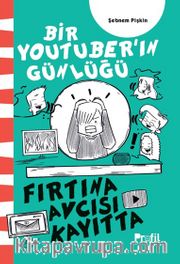 Fırtına Avcısı Kayıtta / Bir Youtuber’ın Günlüğü 