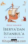 İberya’dan İstanbul’a & Bir Ortaçağ Masalı