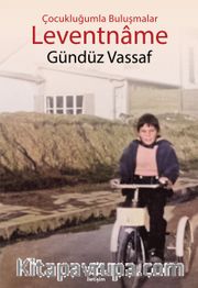 Leventname <br /> Çocukluğumla Buluşmalar