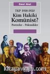 Kim Hakiki Komünist ? & Tkp 1918-1920 Portreler - Polemikler