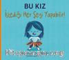 Bu Kız İstediği Her Şeyi Yapabilir!