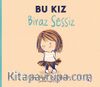 Bu Kız Biraz Sessiz