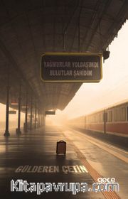 Yağmurlar Yoldaşımdı Bulutlar Şahidim
