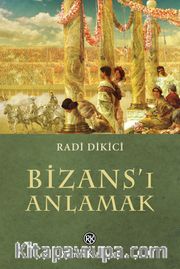 Bizans'ı Anlamak