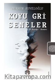 Koyu Gri Seneler <br /> “78 Kuşağı” Romanı