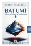 Batumî & Aşkın ve Kafkasya’nın Romanı