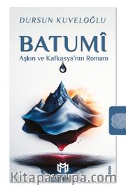 Batumî <br /> Aşkın ve Kafkasya’nın Romanı