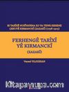 Ferhengê Tarîxî Yê Kirmanckî (Zazakî) Bi Tarîxê Nusîyayena Xo Ya Tewr Kehene Çekuyê Kırmanckî (Zazakî ) (1798-1903)