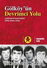Gölköy’ün Devrimci Yolu <br /> Caniklerden Bir Direniş Öyküsü Gölköy, Aybastı, Çamaş