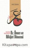 Adalet Sembolü Hz.Ömer ve Hilafet Dönemi