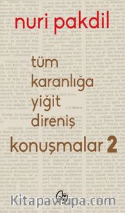 Tüm Karanlığa Yiğit Direniş: Konuşmalar 2