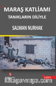 Maraş Katliamı <br /> Tanıkların Diliyle
