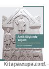 Antik Köylerde Yaşam & Roma Anadolusu’nda Kırsal Yaşam