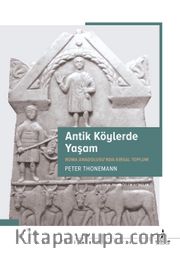 Antik Köylerde Yaşam <br /> Roma Anadolusu’nda Kırsal Yaşam