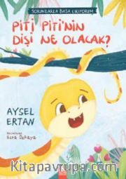 Piti Piti'nin Dişi Ne Olacak?