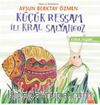 Küçük Ressam ile Kral Salyangoz / Kırda Yaşam Serisi