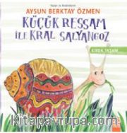 Küçük Ressam ile Kral Salyangoz / Kırda Yaşam Serisi