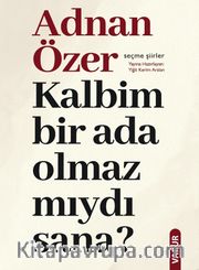 Kalbim Bir Ada Olmaz Mıydı Sana?