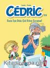 Cedric 35 / Senin İçin Daha Çok Erken Çocuğum!