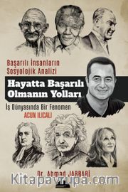 Hayatta Başarılı olmanın Yolları <br /> İş Dünyasında Bir Fenomen-Acun Ilıcalı