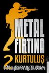 Metal Fırtına 2 / Kurtuluş