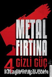 Metal Fırtına 4 / Gizli Güç