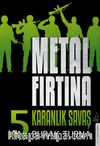 Metal Fırtına 5 / Karanlık Savaş 