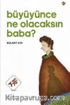 Büyüyünce Ne Olacaksın Baba ?