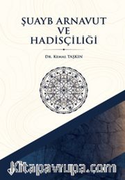 Şuayb Arnavut ve Hadisçiliği