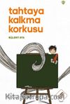 Tahtaya Kalkma Korkusu