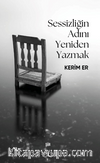 Sessizliğin Adını Yeniden Yazmak