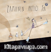 Zamanın Aktığı Yer, Zamanın Durduğu Yer