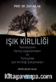 Teknolojinin Yanlış Uygulamaları ve Türkiye’de Işık Kirliliği Çalışmaları