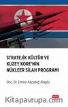 Stratejik Kültür ve Kuzey Kore’nin Nükleer Silah Programı