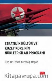 Stratejik Kültür ve Kuzey Kore’nin Nükleer Silah Programı