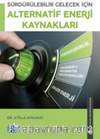 Sürdürülebilir Gelecek İçin Alternatif Enerji Kaynakları