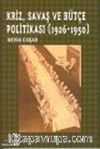 Kriz, Savaş ve Bütçe Politikası (1926-1950)